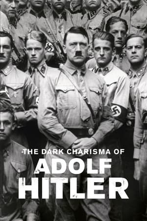 The Dark Charisma of Adolf Hitler The Dark Charisma of Adolf Hitler-hd