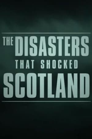 The Disasters that Shocked Scotland The Disasters that Shocked Scotland-hd
