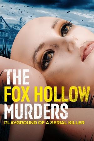 The Fox Hollow Murders: Playground of a Serial Killer The Fox Hollow Murders: Playground of a Serial Killer-hd