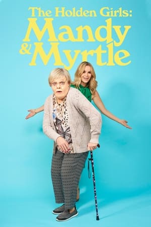 The Holden Girls: Mandy & Myrtle The Holden Girls: Mandy & Myrtle-hd