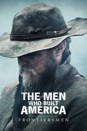 The Men Who Built America: Frontiersmen The Men Who Built America: Frontiersmen-hd