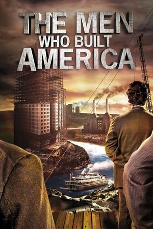 The Men Who Built America The Men Who Built America-hd