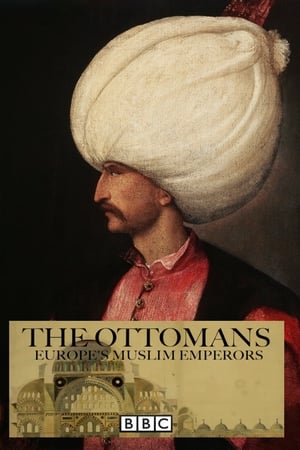 The Ottomans: Europe's Muslim Emperors-hd