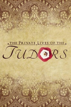 The Private Lives of the Tudors The Private Lives of the Tudors-hd