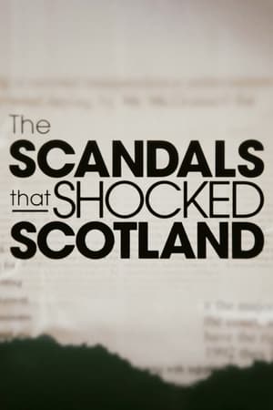 The Scandals That Shocked Scotland-hd