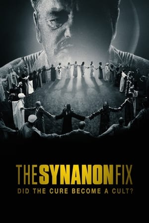 The Synanon Fix: Did the Cure Become a Cult? The Synanon Fix: Did the Cure Become a Cult?-hd