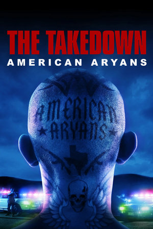 The Takedown: American Aryans The Takedown: American Aryans-hd