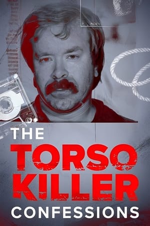 The Torso Killer Confessions The Torso Killer Confessions-hd