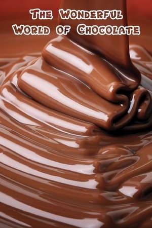 The Wonderful World of Chocolate The Wonderful World of Chocolate-hd