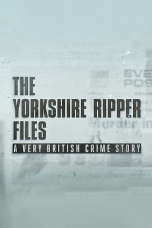 The Yorkshire Ripper Files: A Very British Crime Story-hd