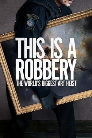 This Is a Robbery: The World's Biggest Art Heist This Is a Robbery: The World's Biggest Art Heist-hd