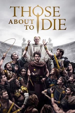 Those About to Die Those About to Die-hd