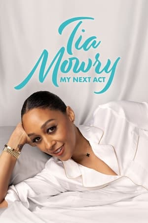 Tia Mowry: My Next Act Tia Mowry: My Next Act-hd