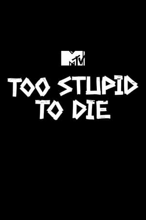 Too Stupid to Die-hd