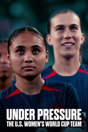 Under Pressure: The U.S. Women's World Cup Team Under Pressure: The U.S. Women's World Cup Team-hd