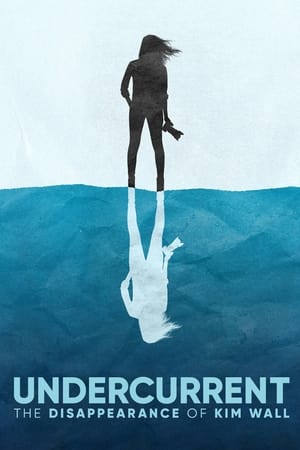 Undercurrent: The Disappearance of Kim Wall Undercurrent: The Disappearance of Kim Wall-hd