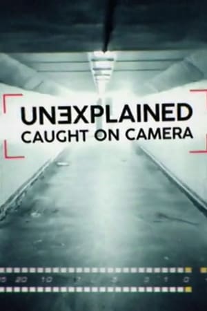 Unexplained: Caught On Camera-hd