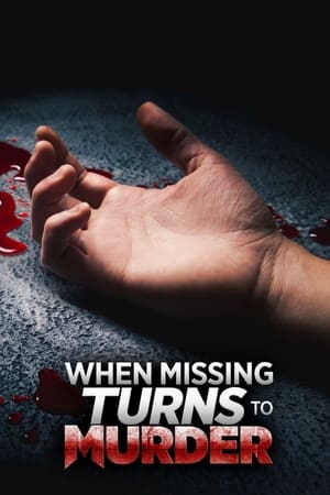 When Missing Turns to Murder When Missing Turns to Murder-hd