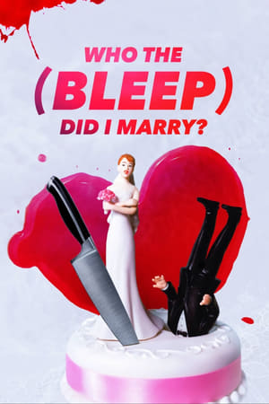 Who The (Bleep) Did I Marry? Who The (Bleep) Did I Marry?-hd