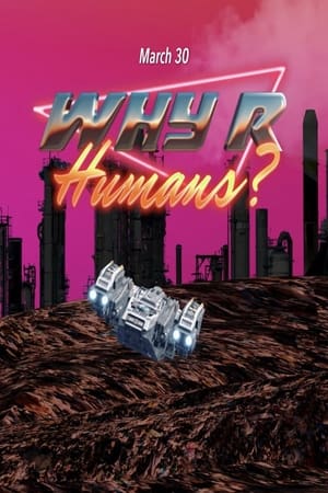 Why R Humans? Why R Humans?-hd