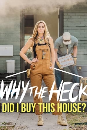 Why the Heck Did I Buy This House?-hd