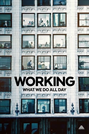 Working: What We Do All Day Working: What We Do All Day-hd