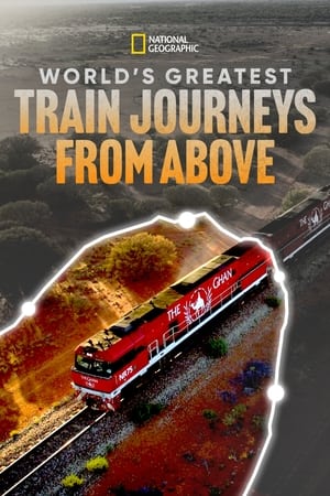 World's Greatest Train Journeys from Above World's Greatest Train Journeys from Above-hd