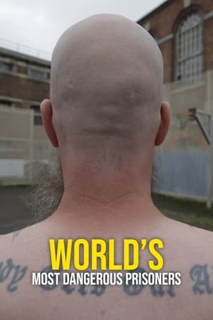 World's Most Dangerous Prisoners World's Most Dangerous Prisoners-hd