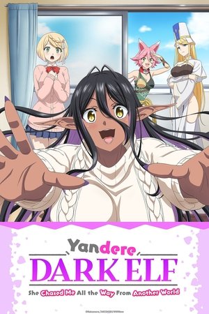 Yandere Dark Elf: She Chased Me All the Way from Another World! Yandere Dark Elf: She Chased Me All the Way from Another World!-hd