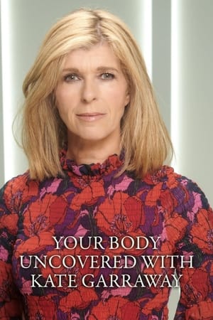 Your Body Uncovered with Kate Garraway Your Body Uncovered with Kate Garraway-hd